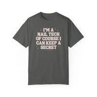 "Keep a Secret" Graphic Tee - Comfort Colors Style 1717 - Cordoza Nail Supply