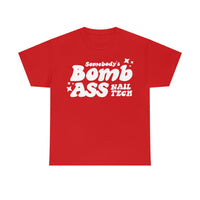 Somebody's Bomb Ass Nail Tech Tee - Cordoza Nail Supply